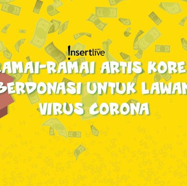 Infografis: Ramai-ramai Artis Korea Berdonasi untuk Lawan Virus Corona