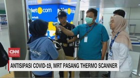 VIDEO: Antisipasi Covid 19, MRT Pasang Thermo Scanner