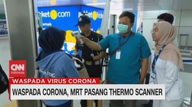 VIDEO: Waspada Corona, MRT Pasang Thermo Scanner