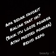 [FORUM] Apa sih bedak favorit kamu saat ini, loose powder atau pressed powder?