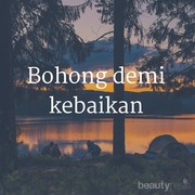 [FORUM] Berbohong demi kebaikan, bolehkah??