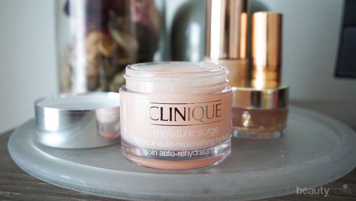 4 Alasan Kenapa Kamu Perlu New Clinique Moisture Surge 72 hour Auto Replenishing Hydrator dalam Skin Care Routine