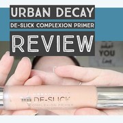Review Urban Decay De-Slick Complexion Primer, Primer yang Membuat Wajah Matte dan Flawless Seharian!