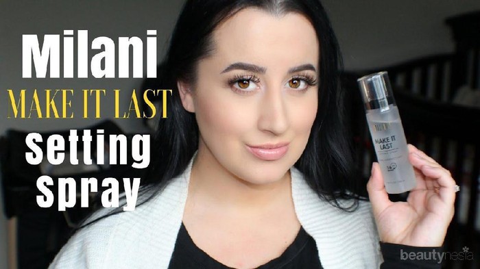 Review Milani Make It Last Setting Spray: Produk Multifungsi yang Jadi Favorit Beauty Guru!