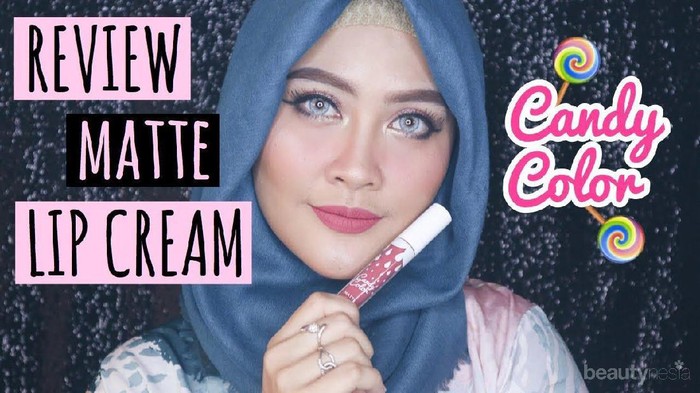 #NEWS Inilah Review Candy Color Cosmetics Matte Lip Cream yang Patut Kamu Coba!