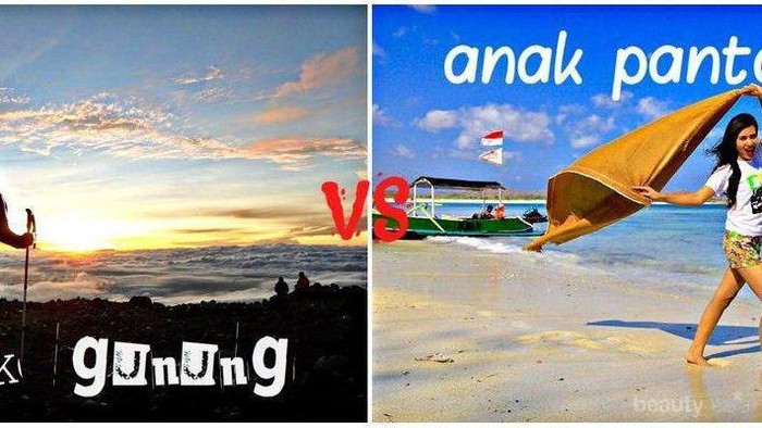 [FORUM] Kalau traveling kamu lebih suka ke pantai atau gunung?