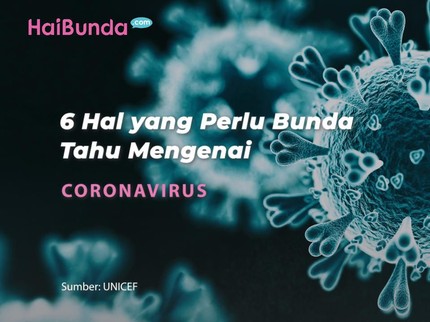 6 Hal yang Perlu Bunda Tahu Mengenai Corona
