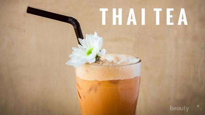 Lagi Hits Banget, Ini Lho Rahasia Fakta Dibalik Kesegaran dan Nikmatnya Thai Tea Asal Thailand