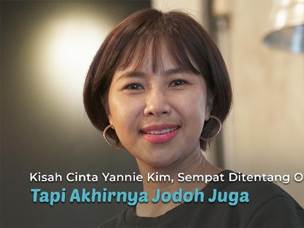 Kisah Cinta Yannie Kim, Sempat Ditentang Orang Tua Tapi Akhirnya Jodoh Juga