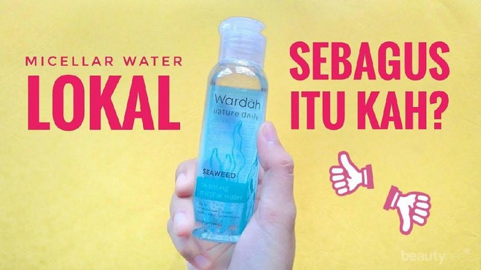 Wardah Micellar Water Efektif Gak Angkat Makeup dan Kotoran?