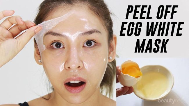 Ternyata, Begini Cara Yang Benar Memakai Putih Telur Sebagai Masker Wajah, Ladies!