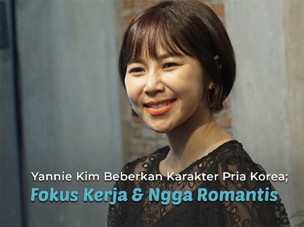 Yannie Kim Beberkan Karakter Pria Korea; Fokus Kerja & Ngga Romantis