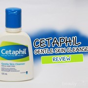 Gak Cuma Sabun Pencuci Muka, Ternyata Ini Manfaat Lain Cetaphil Gentle Skin Cleanser untuk Kulit!