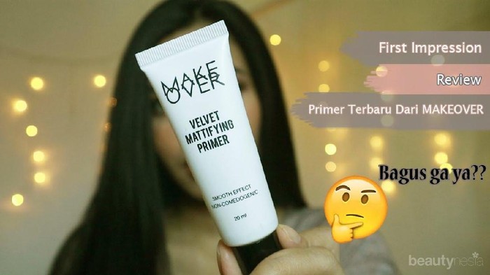 #FORUM Baru Rilis! Tertarik Mencoba Velvet Mattifying Primer dari Make Over?? #FORUM Baru Rilis! Tertarik Mencoba Velvet Mattifying Primer dari Make Over??