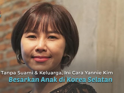 Tanpa Suami & Keluarga, Ini Cara Yannie Kim Besarkan Anak di Korea Selatan