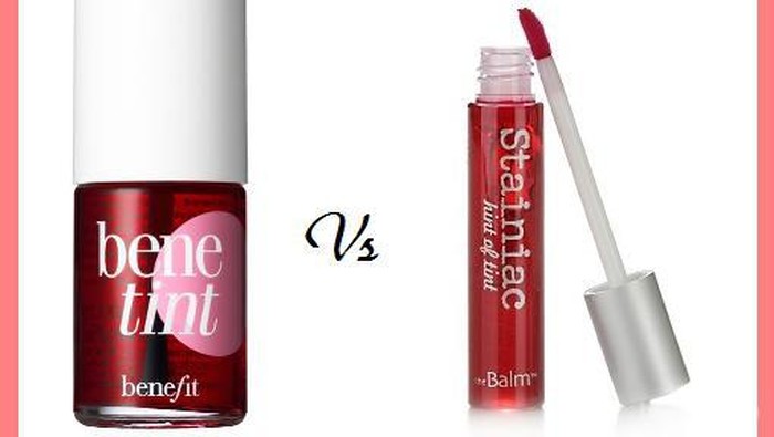 TheBalm Stainiac VS Benefit Benetint, Manakah Tint yang Lebih Unggul?