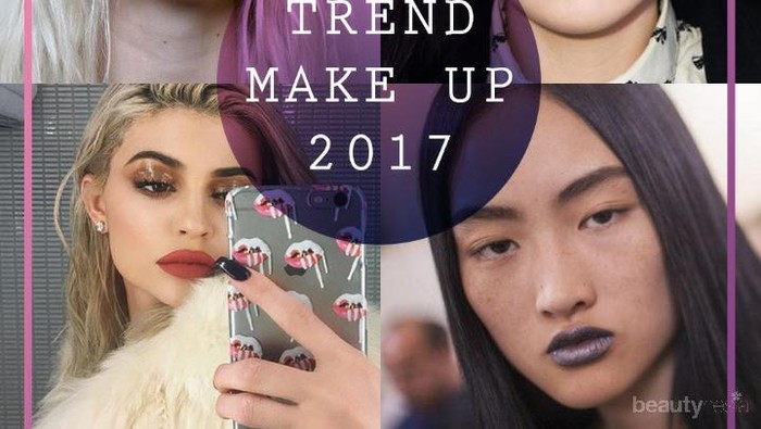 4 Trend Makeup di Tahun 2017 Ini Bisa Jadi Inspirasimu Lho!