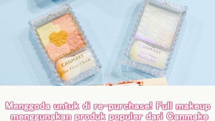 Menggoda untuk di re-purchase! Full makeup menggunakan produk populer dari Canmake