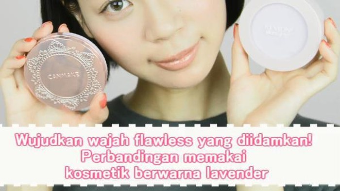 Wujudkan wajah flawless yang diidamkan! Perbandingan memakai kosmetik berwarna lavender