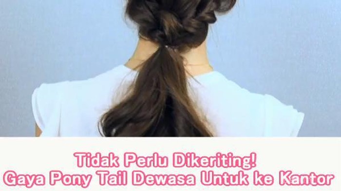 Tidak Perlu Dikeriting! Gaya Pony Tail Dewasa Untuk ke Kantor