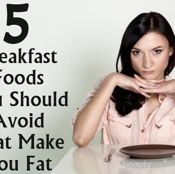 img-title Ladies, Hindari 5 Menu Sarapan Pagi Ini Jika Tak Ingin Bertambah Gemuk!