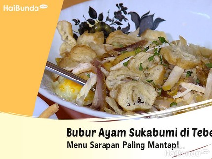 Bubur Ayam Sukabumi di Tebet, Menu Sarapan Paling Mantap!