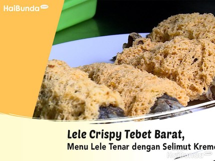 Lele Crispy Tebet Barat, Menu Lele Tenar dengan Selimut Kremes