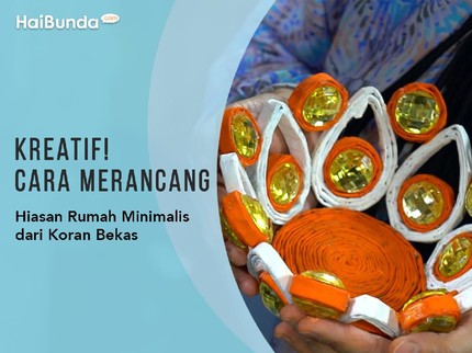 Kreatif! Cara Merancang Hiasan Rumah Minimalis dari Koran Bekas