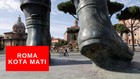 VIDEO: Kota Roma Kini Bak Kota Mati