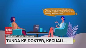 VIDEO: Tunda ke Dokter, Kecuali Kondisi Darurat