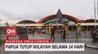 VIDEO: Papua Tutup Wilayah Selama 14 Hari