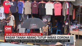 VIDEO: Pasar Tanah Abang Tutup Imbas Corona