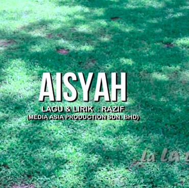 Lirik Asli Lagu Aisyah Sebelum Digubah dan Dinyanyikan Sabyan