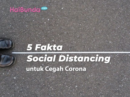 5 Fakta Social Distancing untuk Cegah Corona