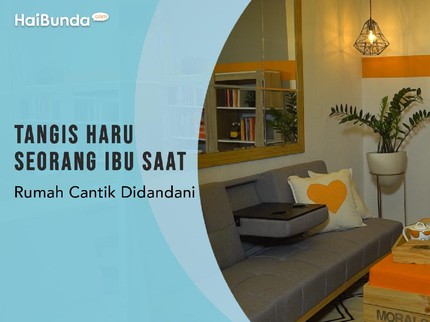 Tangis Haru Seorang Ibu Saat Rumah Cantik Didandani