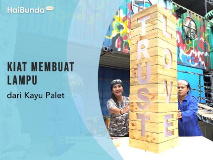 Kiat Membuat Lampu dari Kayu Palet