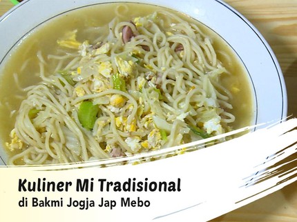 Kuliner Mi Tradisional di Bakmi Jogja Jap Mebo