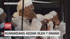 VIDEO: Kumandang Adzan Oleh 7 Orang