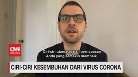 VIDEO: Ciri-Ciri Kesembuhan Dari Virus Corona