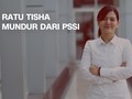 VIDEO: Ratu Tisha Pamit dari PSSI