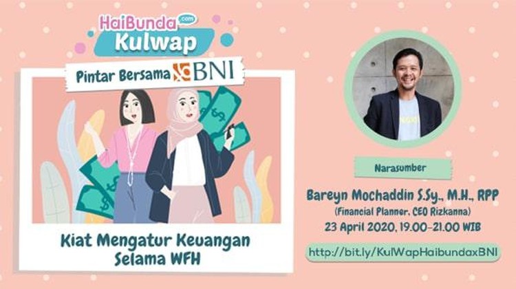 Yuk, Kulwap Pintar Kiat Atur Keuangan Keluarga Saat WFH bersama BNI Buat bunda yang mau tahu cara mengatur keuangan keluarga saat WFH, yuk ikut kuliah online bareng Bareyn Mochaddin.