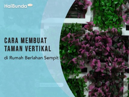 Cara Membuat Taman Vertikal di Rumah Berlahan Sempit