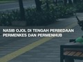 VIDEO: Nasib Ojol di Tengah Perbedaan Permenkes dan Permenhub
