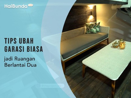 Tips Ubah Garasi Biasa Jadi Ruangan Berlantai Dua