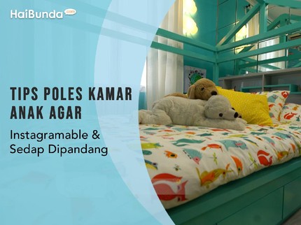 Tips Poles Kamar Anak Agar Instagramable & Sedap Dipandang