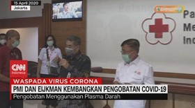 VIDEO: PMI & Eijkman Kembangkan Pengobatan Covid-19