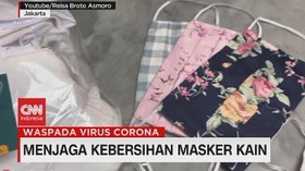 VIDEO: Tips Menjaga Kebersihan Masker Kain