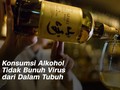 VIDEO: Konsumsi Alkohol Tidak Bunuh Virus pada Tubuh