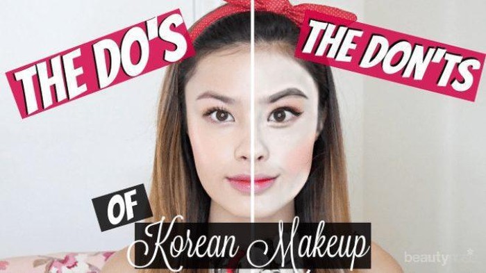 Do's and Don'ts: Makeup Dewy ala Wanita Korea