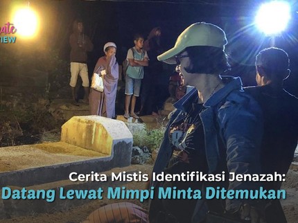 Cerita Mistis Identifikasi Jenazah: Korban Datang Lewat Mimpi Minta Ditemukan